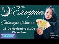 Escorpión ♏️ MENSAJE DEL ARCÁNGEL 📲HORÓSCOPO 🚪 DE LA SEMANA del 25 de Noviembre al 1 de Diciembre ♥️