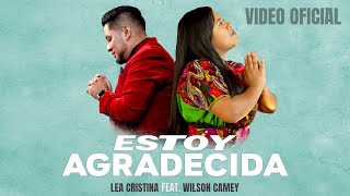 Estoy Agradecida Feat. @WilsonCameyOficial | Lea Cristina