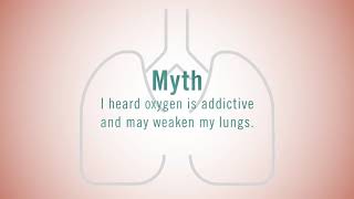 Myth #3: I Heard Oxygen Is Addictive And Will Weaken My Lungs