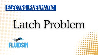 The Latch Concept in Electro Pneumatic System