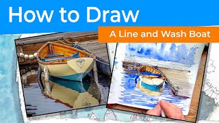 How to Draw a Line and Wash Boat - Urban Sketching Boat Drawing and Painting