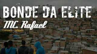 MC. RAFAEL ( Bonde da elite ) Caruaru salgado