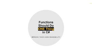 Clean Code 101: Here Are the Reasons Why Functions Should Do One Thing in C#