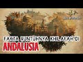 Kisah Lengkap Khilafah Islamiyah di Andalusia - Spanyol Selama 800 Tahun