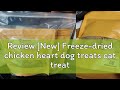 Review [New] Freeze-dried chicken heart dog treats cat treats