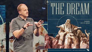 Dream On - The Dream || Genesis 37:2-11; 50:20 || Alan Brumback || September 10, 2023