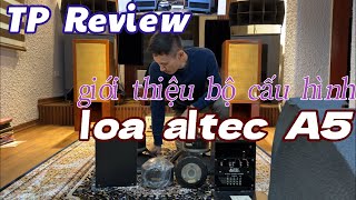 altec lansing TP review giới thiệu bộ cấu hình loa kèn altec a5 phục vụ ae chơi tết trân trọng 🌸🌸