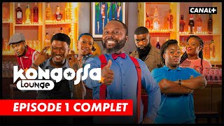 KONGOSSA LOUNGE - Épisode 1 complet