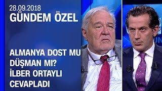 Almanya dost mu düşman mı? İlber Ortaylı cevapladı - Gündem Özel 28.09.2018 Cuma