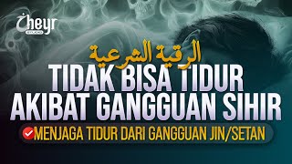 RUQYAH TEMPAT TIDUR AGAR TERBEBAS DARI JIN SETAN DAN SIHIR - الرقية الشرعية