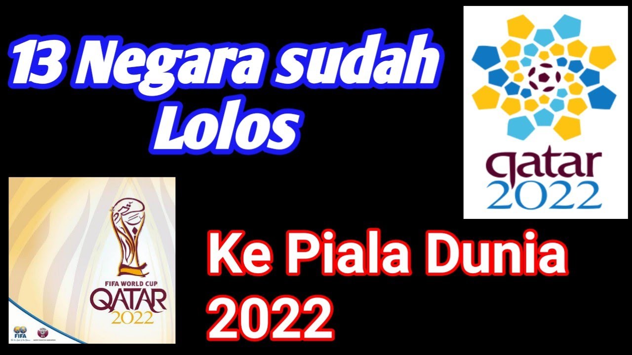 Daftar 13 Negara Yang Sudah Lolos Ke Piala Dunia 2022 - YouTube