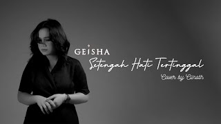 Geisha - Setengah Hati Tertinggal (Cover by Ciinoth)