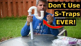 Why You Should Never Use Plumbing S-Traps On Your Sink Drain