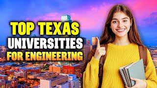 10 Best Universities in Texas for Engineering & Computer Science