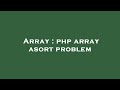 Array : php array asort problem
