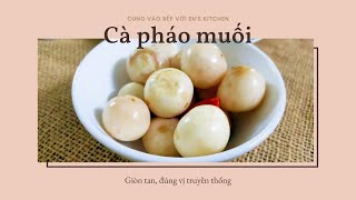 [En's Kitchen] Cách muối cà pháo siêu nhanh, cà giòn tan, dễ làm