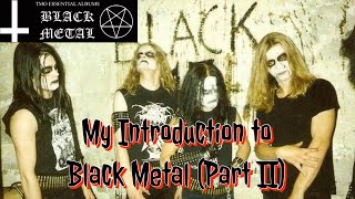 Introduction to Black Metal (Part II)