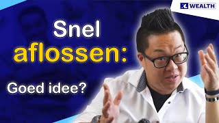 Hoe snel moet je aflossen?