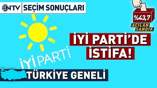 Seçim Sonuçları İYİ Parti'de İstifa Getirdi! | NTV