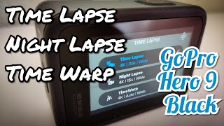 Time Lapse, Night Lapse and Time Warp examples GoPro Hero 9 Black. What are the differences?