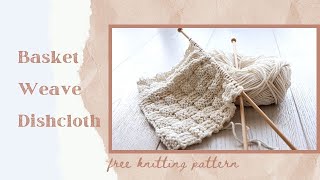 Knit Basket Weave Dishcloth - Beginner friendly stitch and a free pattern!