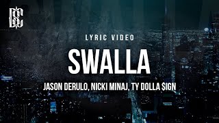 Swalla - Jason Derulo, Nicki Minaj, Ty Dolla $ign | Lyric Video