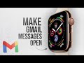 How to Make Gmail Messeges Open on Apple Watch (tutorial)
