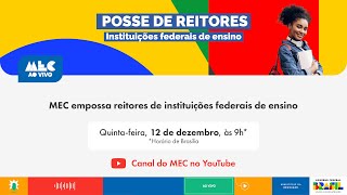 #MECAoVivo | MEC empossa reitores de instituições federais de ensino