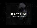 Maahi Ve [ Slowed And Reverb ] Alfin Ahad