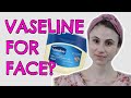 Vaseline on the face| Dr Dray