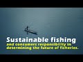 🐬 Sustainable fishing 🐟 🐠 and consumers responsibility in determining the future of fisheries.