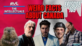 The Intellectuals | Episode 109 | Weird Facts About Canada