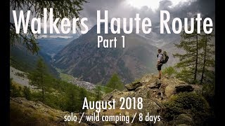 Wild camping the Walkers Haute Route solo in reverse (8 days). Video 1