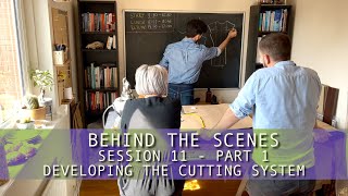 Developing The Cutting System | Behind the Scenes: Session 11 - P1