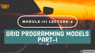 Module 3 Lecture 2 Grid Programming Model