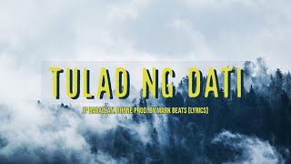 Tulad ng Dati - JP Bacallan, Rhyne (Prod. by Mark Beats) [Lyrics]