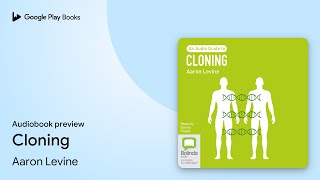 Cloning: An Audio Guide by Aaron Levine · Audiobook preview