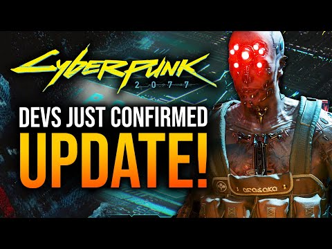 Cyberpunk 2077 - Devs Just Confirmed BIG Update Next Week!