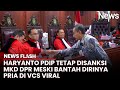 Sidang Video Asusuila, MKD Putuskan Anggota DPR Fraksi PDIP Haryanto Langgar Kode Etik