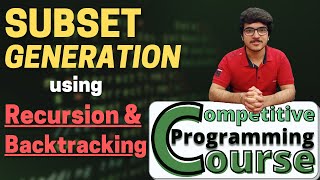 Subset Generation using Recursion and backtracking | CP Course | EP 39