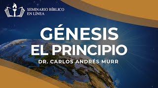 3. Genesis En el Principio: La Creación  | Clase 3 - Antiguo Testamento - Dr. Carlos Andrés Murr