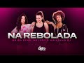 Na Rebolada - Brisa Star, Melody & Maikinho Dj | FitDance (Coreografia)