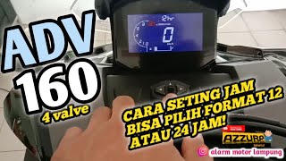 Cara seting jam ADV 160 🔴 gokil!! Bisa pilih format 12 atau 24 jam!! 🔥|cara seting jam Honda ADV 160