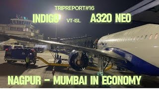 Trip Report #16 | 6E 5002 | Nagpur - Mumbai | Indigo | Airbus A320-271N Neo