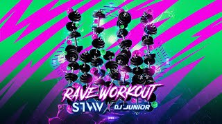 STVW x DJ Junior - Rave Workout