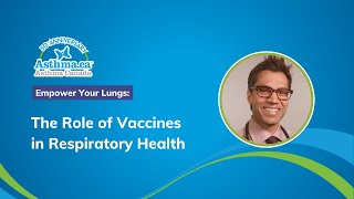 Vaccines in Respiratory Health with Dr. Samir Gupta | Asthma Canada