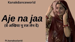 Aje na jaa dance|ft.kanaksolanki|kanakdanceworld|new Rajasthani dance2024|Rajasthanidance bridalsolo