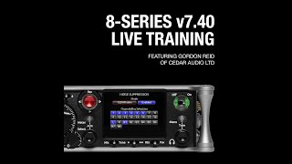 8-Series v7.40 Live Training 1:26:2021