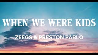 Bangers Only - Zeegs & Preston Pablo - When We Were Kids (Lyrics)
