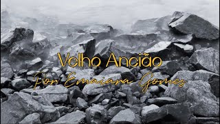 Velho ancião - Hino Avulso - Emaiara Gomes